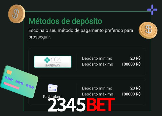 O cassino 2345Bet oferece uma grande variedade de métodos de pagamento